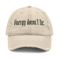 Distressed Embroidered "Energy Doesn’t Lie" Vintage Baseball Cap