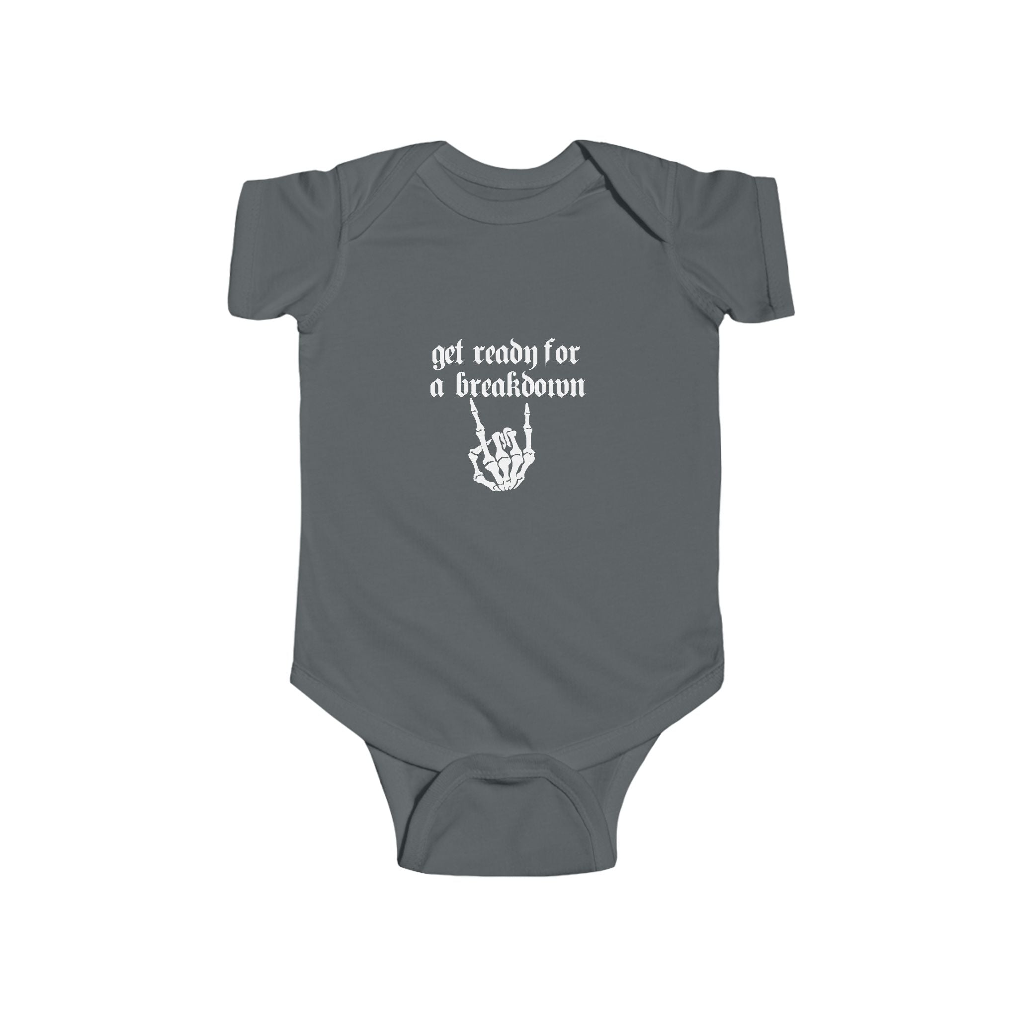 "Get Ready for a Breakdown" - Gothic Skeleton Baby Onesie white font
