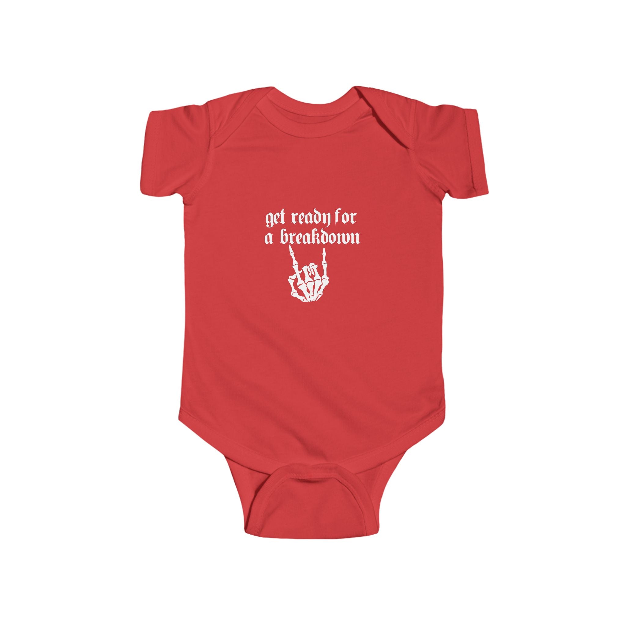 "Get Ready for a Breakdown" - Gothic Skeleton Baby Onesie white font