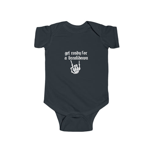 "Get Ready for a Breakdown" - Gothic Skeleton Baby Onesie white font